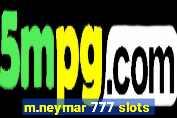 m.neymar 777 slots