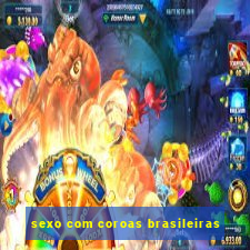 sexo com coroas brasileiras