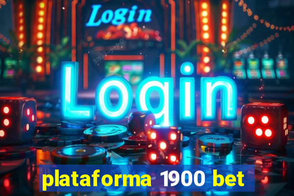 plataforma 1900 bet