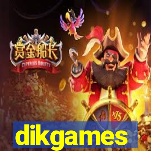 dikgames