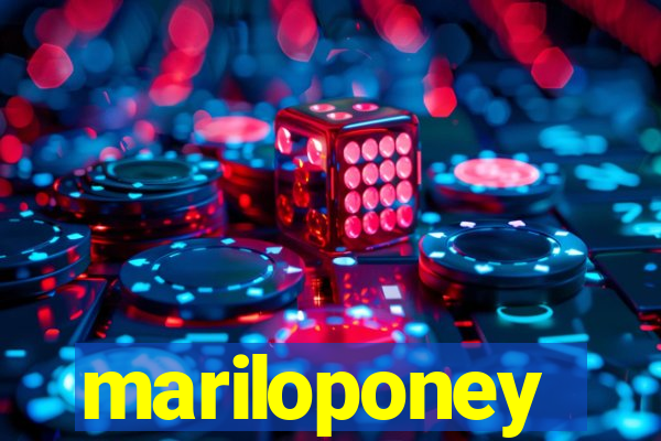 mariloponey