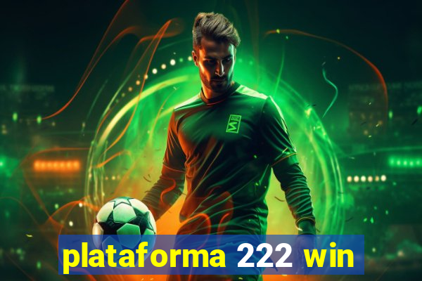 plataforma 222 win