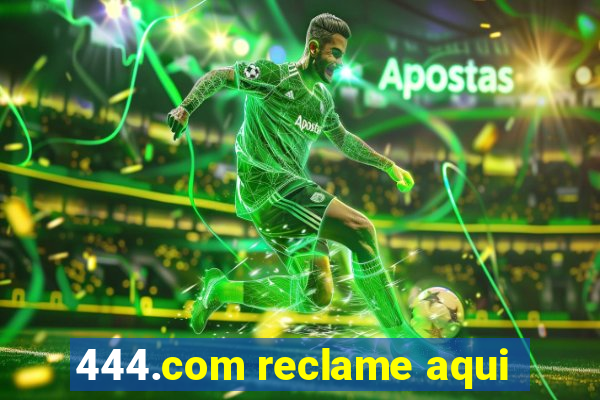 444.com reclame aqui