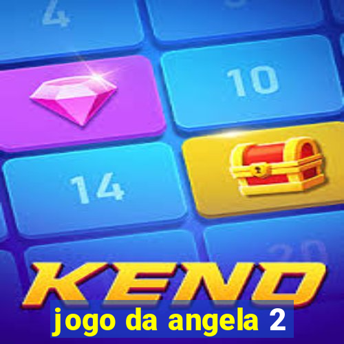 jogo da angela 2