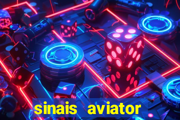 sinais aviator esporte da sorte