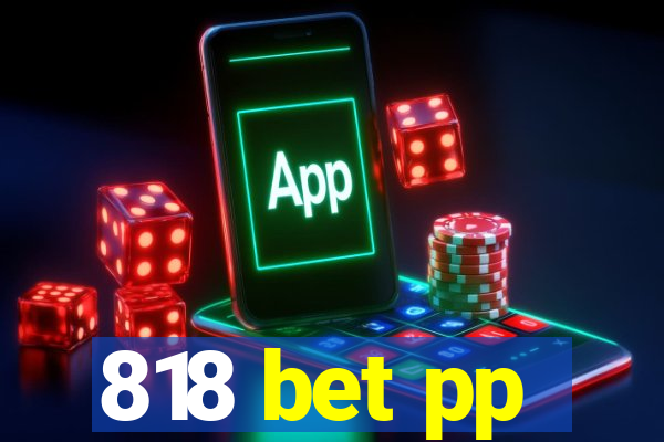 818 bet pp