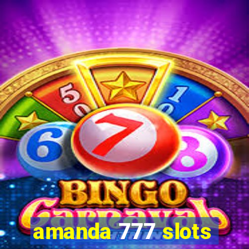 amanda 777 slots