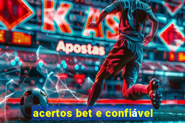 acertos bet e confiável