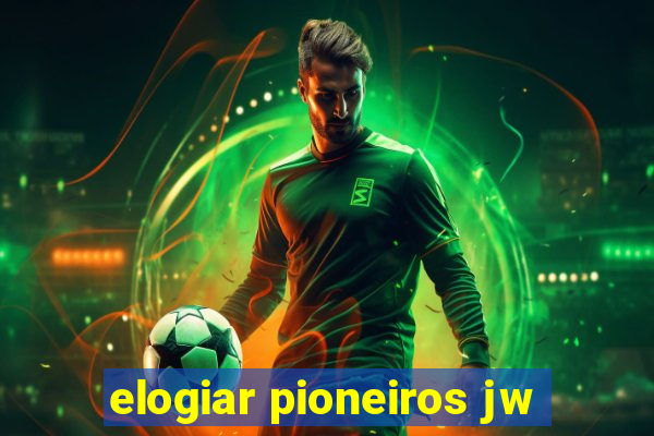 elogiar pioneiros jw