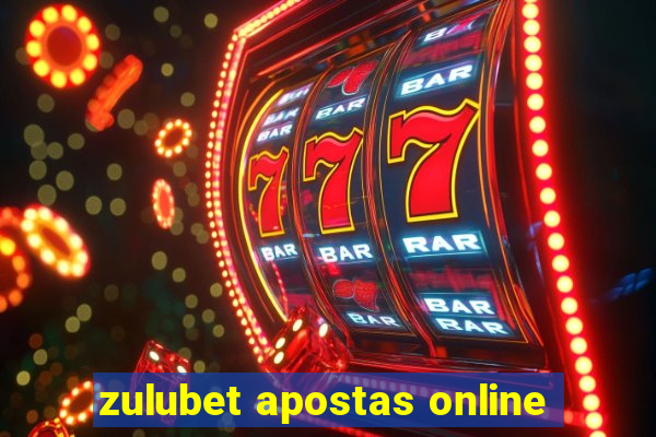 zulubet apostas online