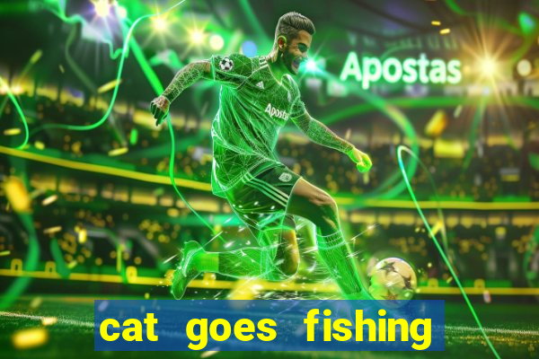 cat goes fishing free download