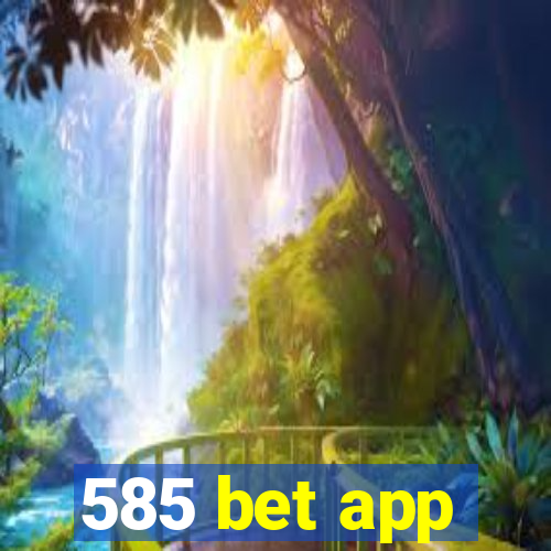 585 bet app