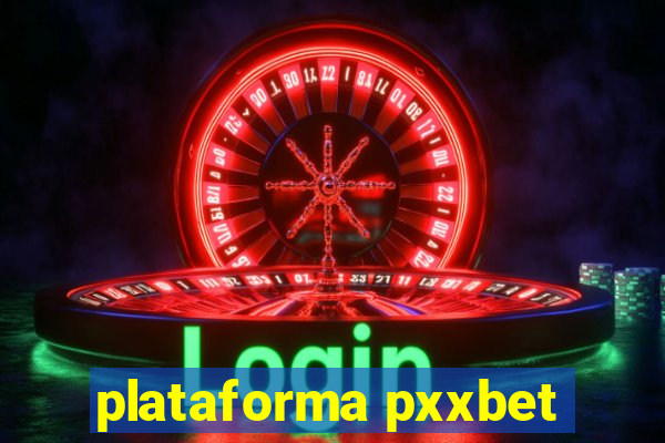 plataforma pxxbet