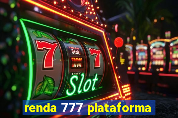 renda 777 plataforma