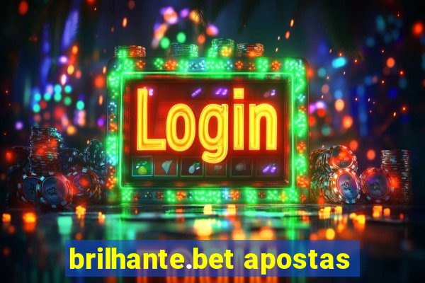 brilhante.bet apostas