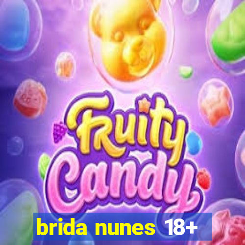 brida nunes 18+