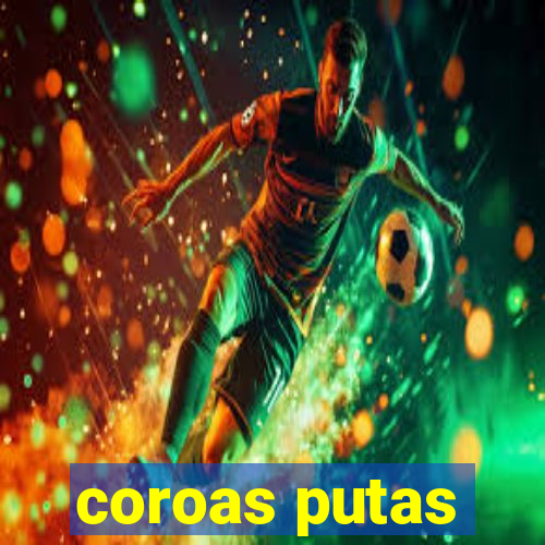 coroas putas