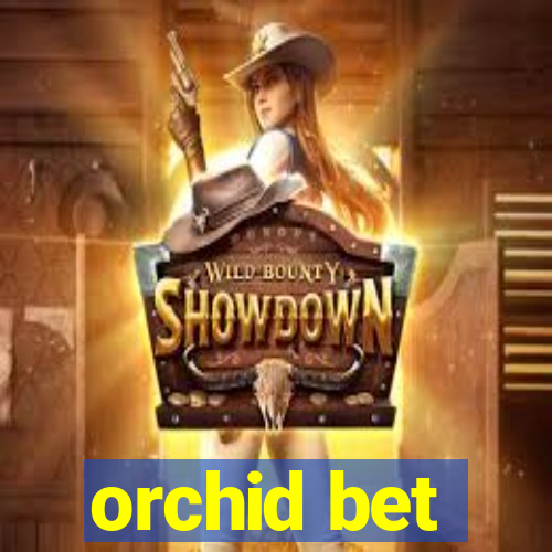 orchid bet