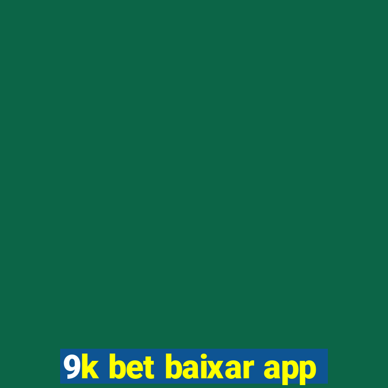 9k bet baixar app