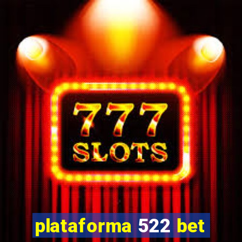 plataforma 522 bet