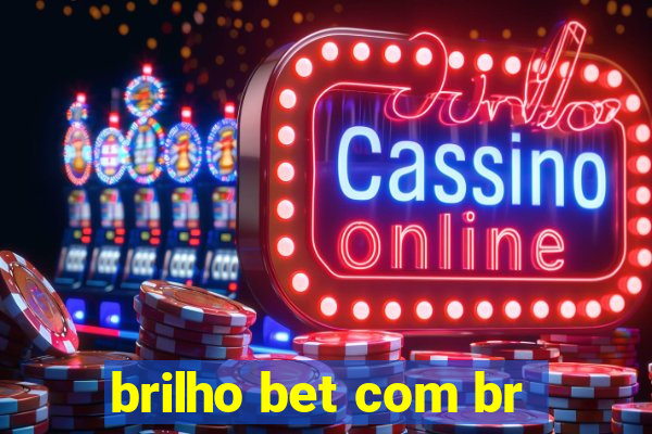 brilho bet com br