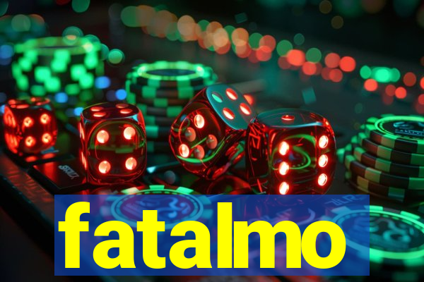 fatalmo