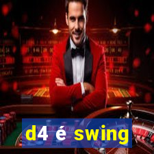 d4 é swing