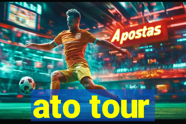 ato tour