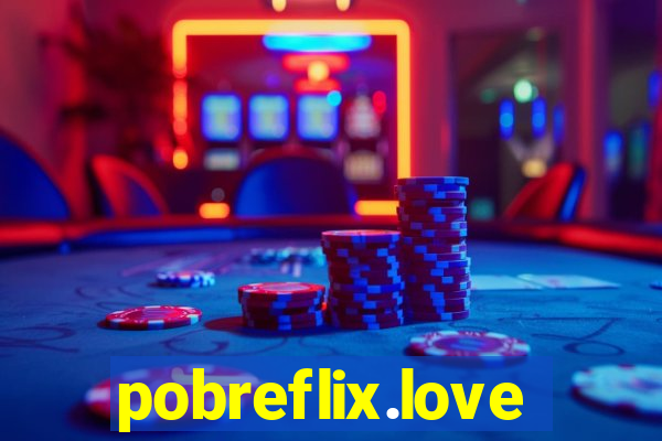 pobreflix.love