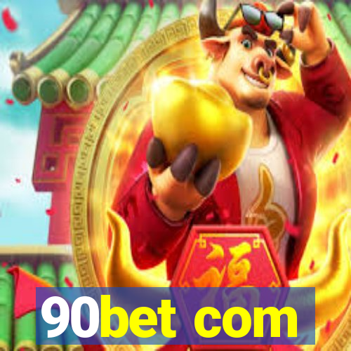 90bet com