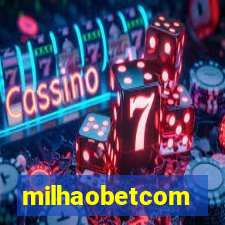 milhaobetcom