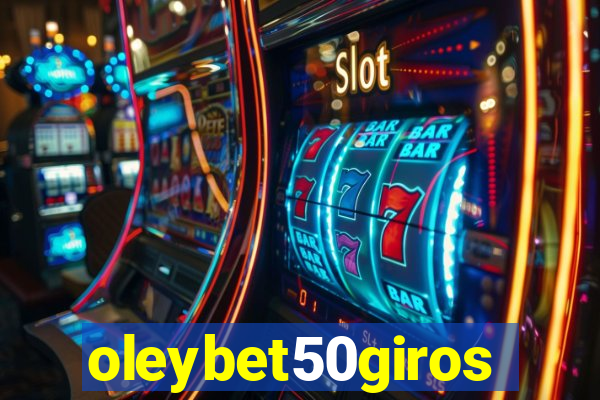 oleybet50giros