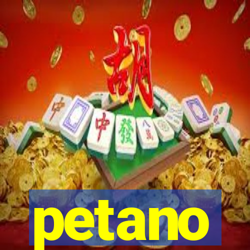 petano