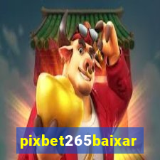 pixbet265baixar