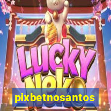 pixbetnosantos