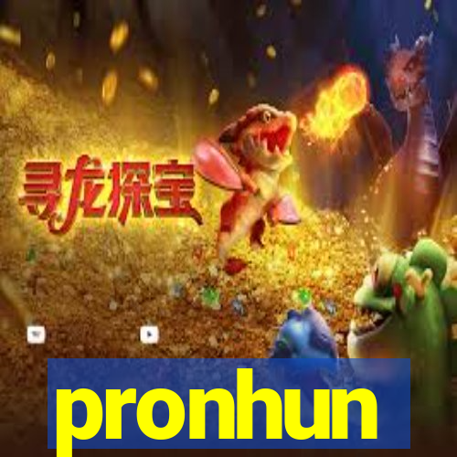 pronhun