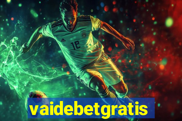 vaidebetgratis