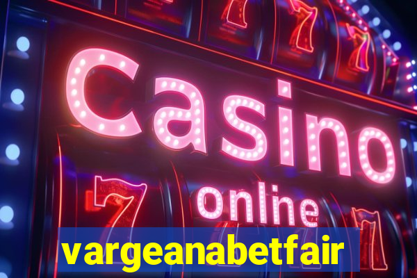 vargeanabetfair