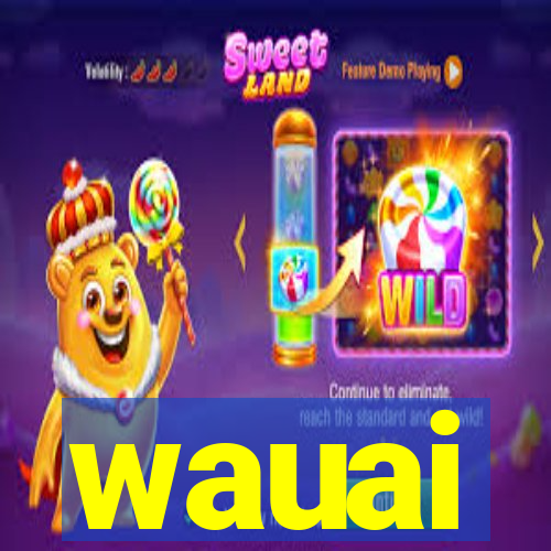 wauai