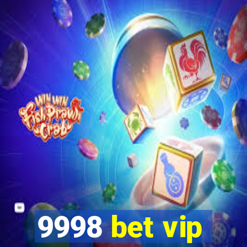 9998 bet vip