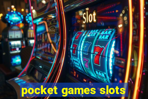 pocket games slots