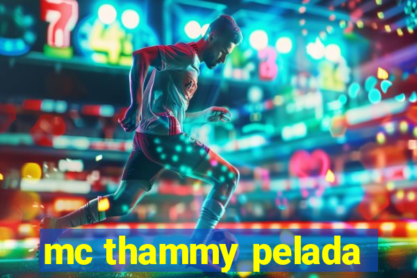 mc thammy pelada