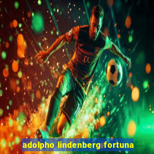 adolpho lindenberg fortuna