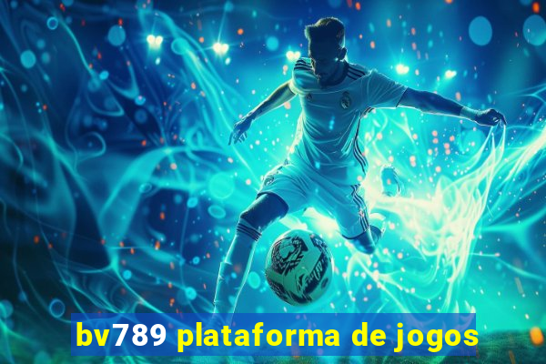 bv789 plataforma de jogos