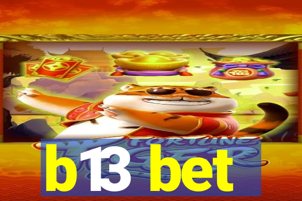 b13 bet