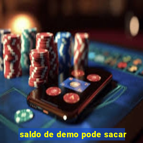 saldo de demo pode sacar