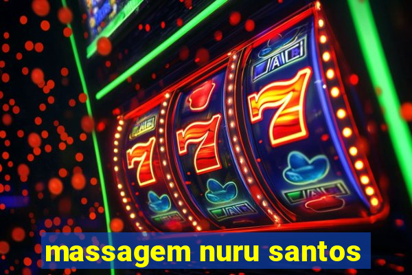 massagem nuru santos