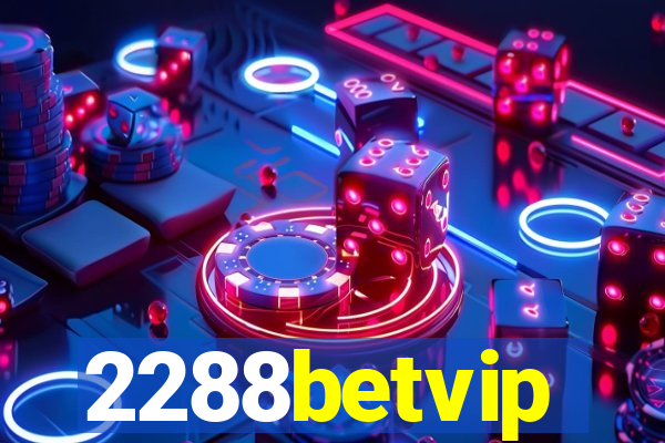 2288betvip