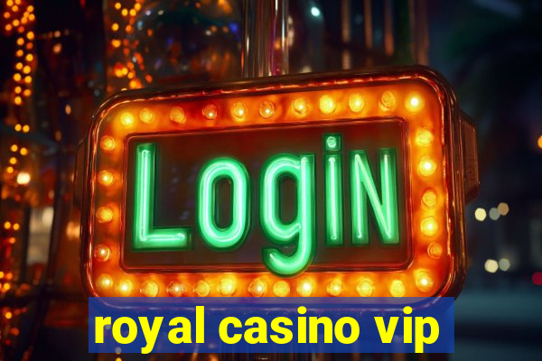 royal casino vip