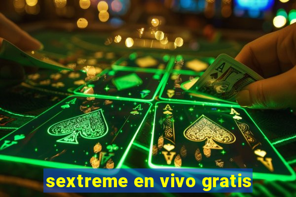 sextreme en vivo gratis